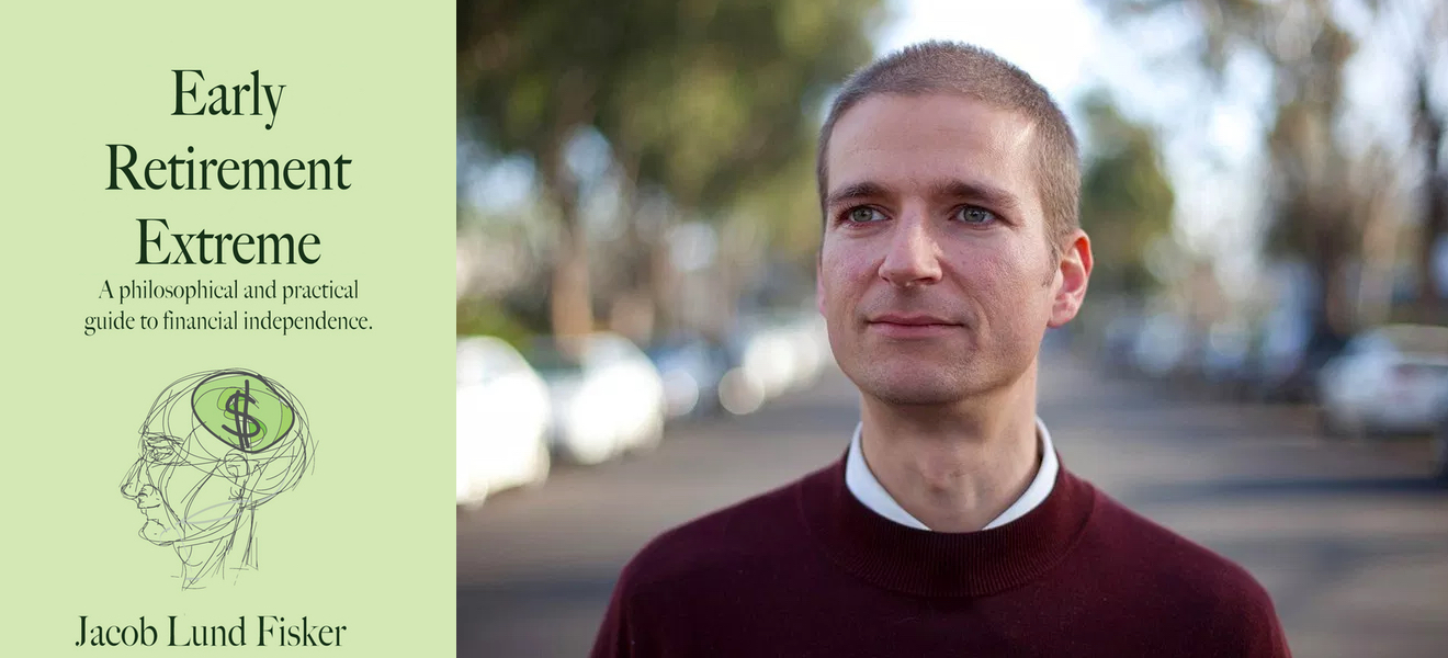 Jacob Lund Fischer is one of those guys whose extreme approach might be helpful to someone considering FI/RE but has a lot of inertia.